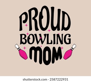 Proud Bowling Mom Cute T Shirt Design