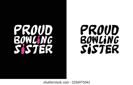 Proud Bowling Sister T shirt design, typography