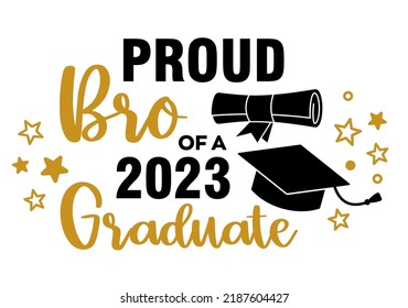 Proud bro of a 2023 Graduate . Trendy calligraphy inscription with black hat