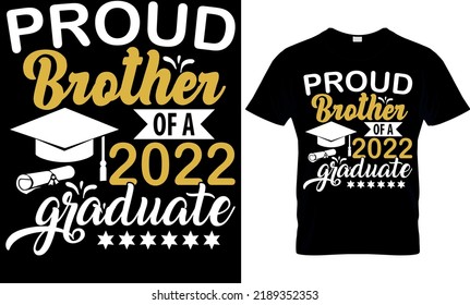 Proud Brother of a 2022 Graduate T-shirt high quality is a unique design. svg