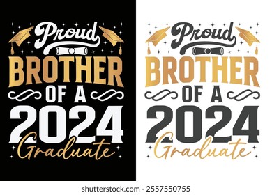 Proud Brother Of A 2024 Graduate Typography Design, Educational Typography Design, Educational Motivational Tee Design, EPS