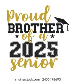 Proud Brother Of A 2025 Senior T-shirt, Senior Class T-shirt, High School Shirt, University T-shirt, Last Day Of School
