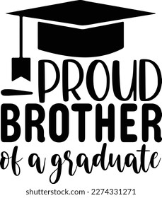 proud brother of graduate class of 2023 graduate svg designs
