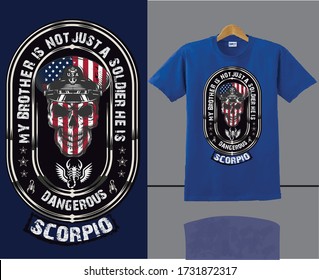 Proud Brother Of a US Soldier- and 
 my brother is not just a soldier he is dangerous Scorpio.Soldier USA Flag T Shirt Design Template vector