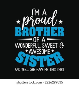 I'm a proud brother of a wonderful sweet and awesome sister t-shirt