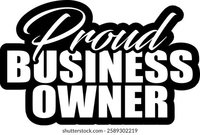 proud business owner business entrepreneur black vector graphic design file