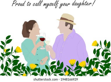 Proud To Call Myself Your Daughter. Greeting Card For Dad Birthday, Father's Day, Men's Day. Father With Adult Daughter Drinks Wine.