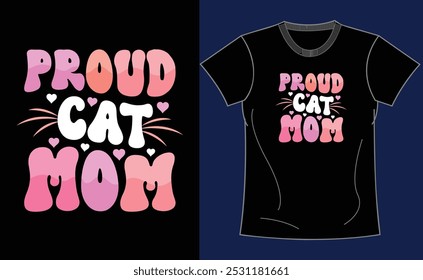 Proud Cat Mom Best T Shirt Design