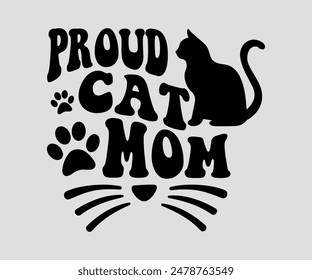 Proud Cat Mom, cat design, cat ,cat bundle, design, quotes design