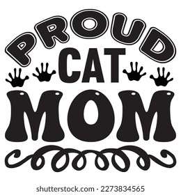 Proud Cat Mom T-Shirt Design Vector File