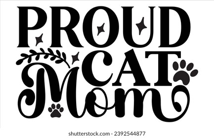 Proud Cat Mom, Cat t-shirt design vector file svg