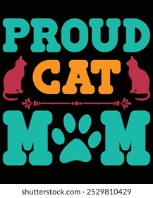 
Proud Cat Mom.T-shirt Design. Vector Illustration.