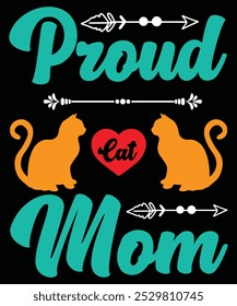 
Proud Cat Mom.T-shirt Design. Vector Illustration