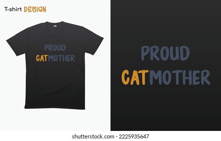 "Proud cat mother" Funny Cat mother shirt, For Cat mom, Cat lovers T-shirt mock up vector. Eps 10 vector