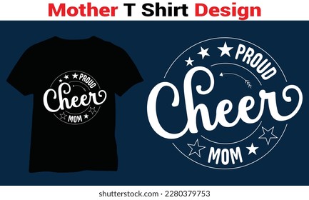 
Proud Cheer Mom T Shirt Design, Mother Day T Shirt, Mother Quits Vector Design