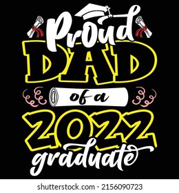 Proud dad of a 2022 graduate typography t shirt design