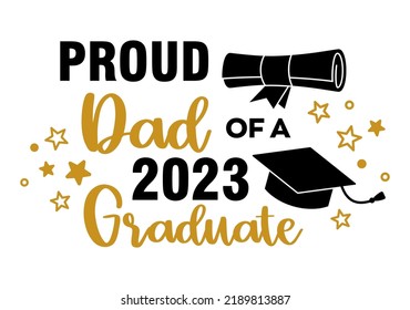 Proud Dad of a 2023 Graduate . Trendy calligraphy inscription with black hat