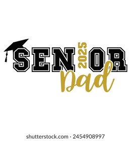 Proud Dad Of A 2025 Senior T-shirt, Senior Class T-shirt, Graduate Shirt, Graduate Saying, High School Shirt, University T-shirt, Class of 2024, Last Day Of School, Cut File For Cricut And Silhouette
