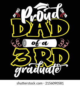 Proud dad of a 3rd graduate typography t shirt design
