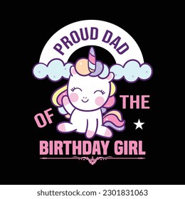 Proud Dad Of The Birthday Girl Unicorn Fathers Day T-Shirt