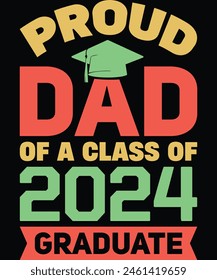 
proud Dad of a class of 2024 graduate t shirt Design