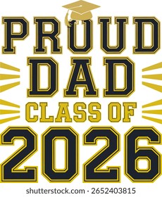 Orgulhosa aula de pai de 2026, grande texto de ouro, boné de formatura, camisa pai sênior, celebração de formatura, arte vetorial moderna