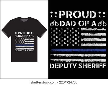 Proud Dad of a Deputy Sheriff T-Shirt Vector Design, Police Officer shirt, Thin blue line shirt, Proud Dad shirts,  Cop Shirt, Police Dad shirt.