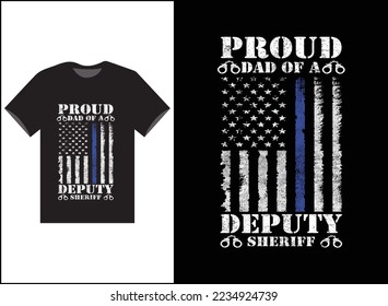 Proud Dad of a Deputy Sheriff T-Shirt Vector Design, Police Officer shirt, Thin blue line shirt, Proud Dad shirts,  Cop Shirt, Police Dad shirt.