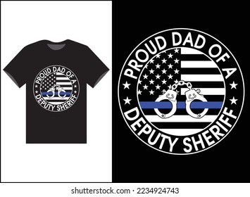 Proud Dad of a Deputy Sheriff T-Shirt Vector Design, Police Officer shirt, Thin blue line shirt, Proud Dad shirts,  Cop Shirt, Police Dad shirt.