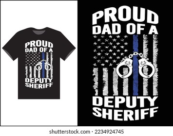 Proud Dad of a Deputy Sheriff T-Shirt Vector Design, Police Officer shirt, Thin blue line shirt, Proud Dad shirts,  Cop Shirt, Police Dad shirt.