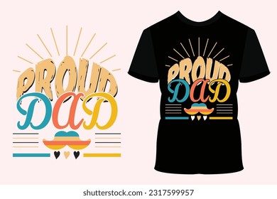 Proud dad EPS design, Fathers day t shirt design