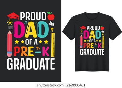 Proud Dad Father PreK Preschool Graduation. Father day T-shirt Design or Father day poster design Funny Father quotes Typography	
