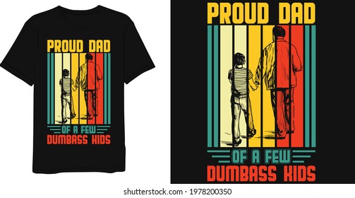 Proud dad of a few dumbass kids vintage t-shirt design