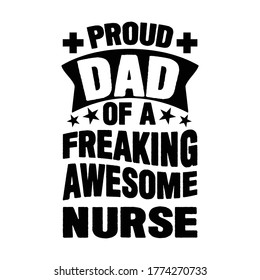 Proud dad of a freaking awasome nurse