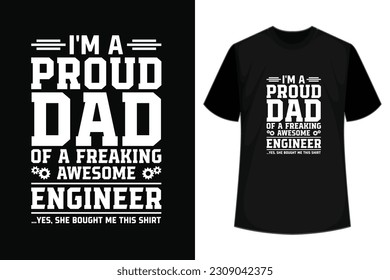 I'm a proud dad of a freaking awesome Construction engineer t-shirt, dad t-shirt design,dad shirt, father, father and son, father daughter, father's day t-shirt, fathers love, t-shirt design,