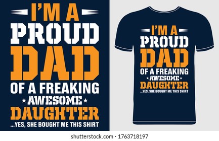 I’m a Proud DAD of a Freaking Awesome Daughter. Father’s Day Vector Illustration quotes on blue background. Design template for t shirt print, poster, banner, gift card, label sticker, flyer, mug. 