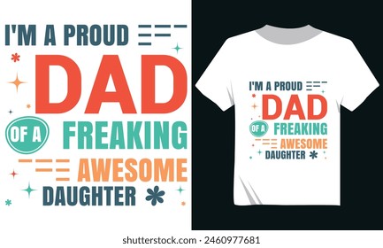 I'm A Proud Dad Of A Freaking Awesome Daughter Tshirt Design, Dad Tshirt Design