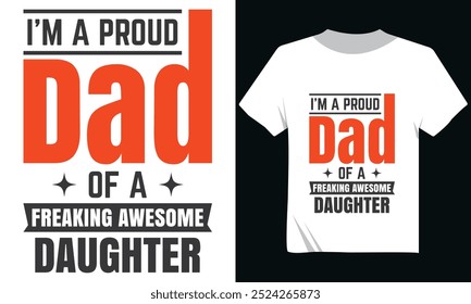 I Am A Proud Dad Of A Freaking Awesome Daughter Tshirt, Dad Tshirt Design