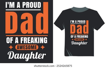 I Am A Proud Dad Of A Freaking Awesome Daughter Tshirt, Dad Tshirt Design