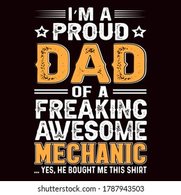I'm a proud dad of a freaking awesome mechanic t-shirt, dad t-shirt design,dad shirt, father, father and son, father daughter, father's day t-shirt, fathers love, t-shirt design, 