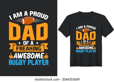 I Am A Proud Dad Of A Freaking Awesome Rugby Player. Rugby  American Football, T-shirt, Posters, Greeting Cards, Textiles and Sticker Vector Illustration