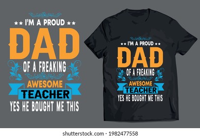 I am proud dad of a freaking awesome teacher yes he bought me this