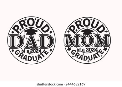 Proud Dad Mom of a 2024 Graduate T-shirt Design, Senior Class T-shirt, Graduate Shirt, Graduate Saying