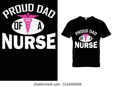 Proud Dad Of A Nurse - Nurse T shirt Vector