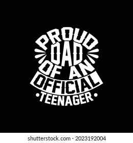 proud dad of an official teenager, like dads, proud dads design, official teenager dad design vector illustration