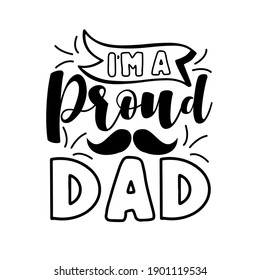 Soy un papá orgulloso - frase positiva con bigote para el padre. Es bueno para la impresión de camisetas, afiche, tarjeta, barro y otro diseño de regalo.