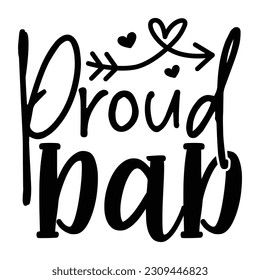 Proud Dad SVG, Father's Day SVG T shirt design template