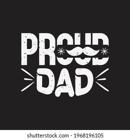 proud dad- dad typographic and vector.