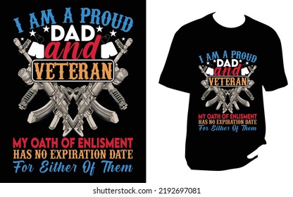 
I am a proud dad and veteran my oath of enlisment has no expiration date for either of them Veteran T Shirt