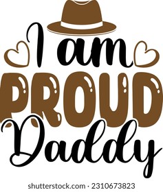 I'm proud daddy- Dad Design